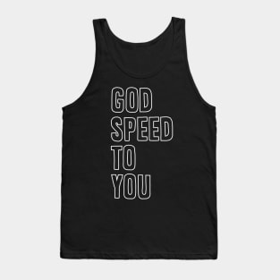 God speed to you Tank Top